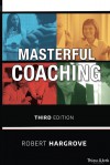 Masterful Coaching: Trở thành một huấn luyện viên xuất sắc