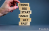 Small Business - Why You Need to Learn to Think Big From the Start?