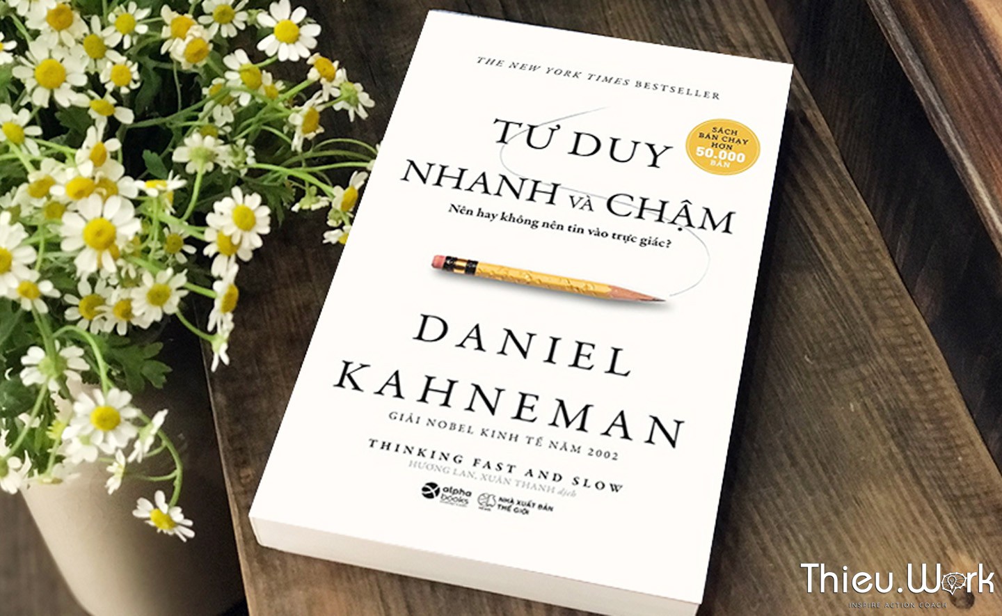 Cuốn sách "Tư duy, Nhanh và Chậm" của Daniel Kahneman