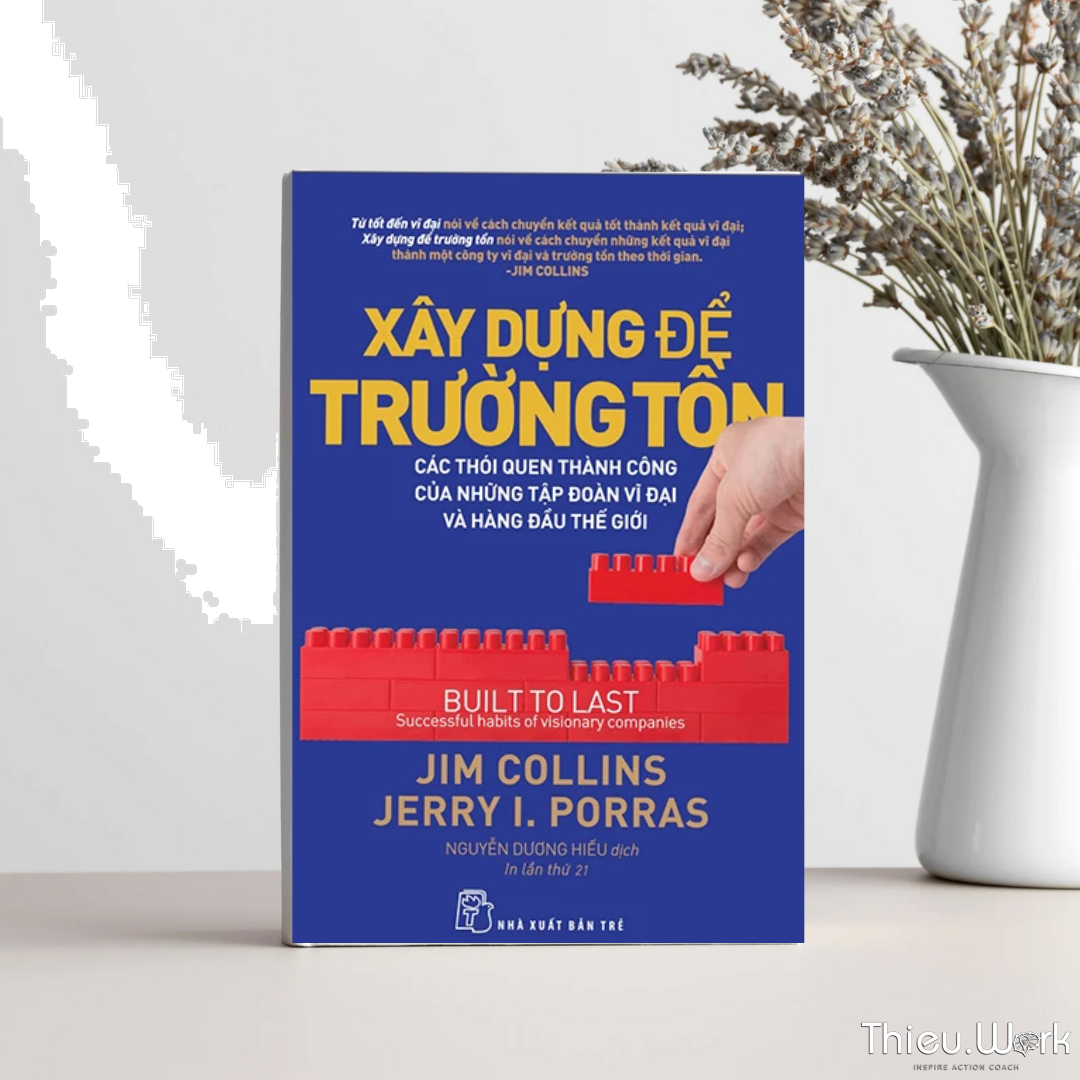 Cuốn sách "Xây dựng để trường tồn" của Jim Collins & Jerry I. Porras